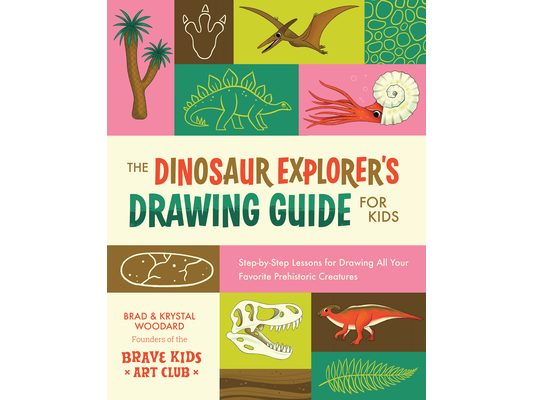 The Dinosaur Explorer's Drawing Guide for Kids: Step-By-Step Lessons for Drawing All Your Favorite Prehistoric Creatures