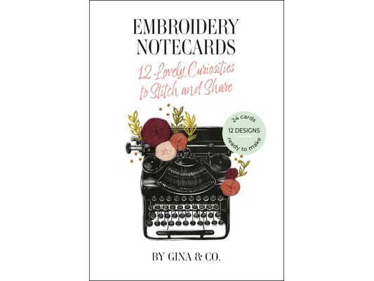 Embroidery Notecards: 12 Lovely Curiosities to Stitch and Share