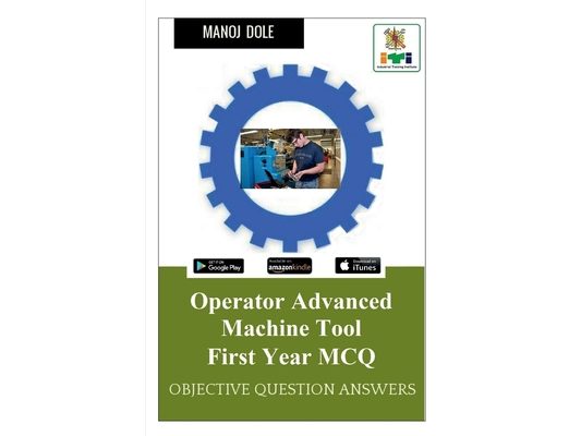 Operator Advanced Machine Tool First Year MCQ