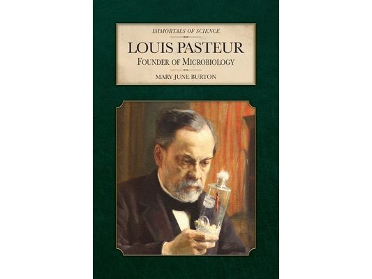 Louis Pasteur: Founder of Microbiology