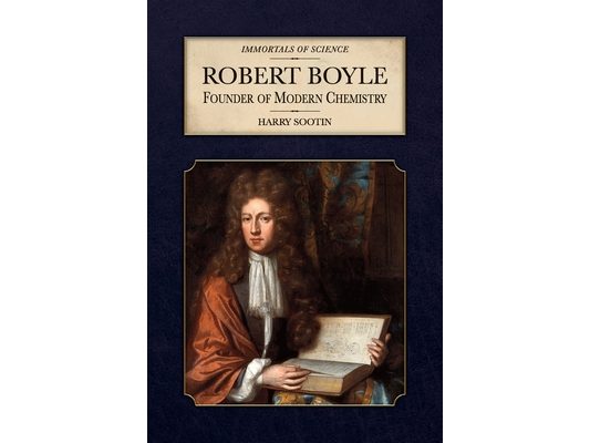 Robert Boyle: Founder of Modern Chemistry