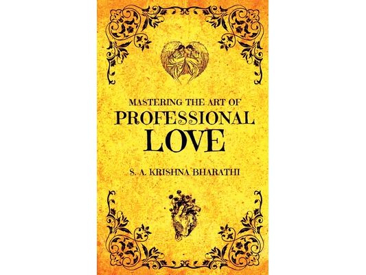 Mastering The Art Of Professional Love