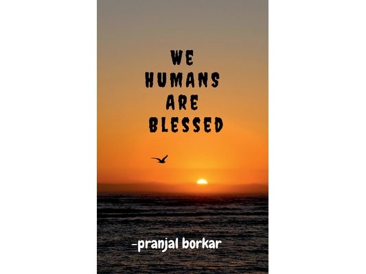 WE HUMANS ARE Blessed