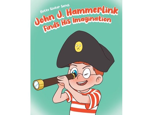 John J. Hammerlink Finds His Imagination