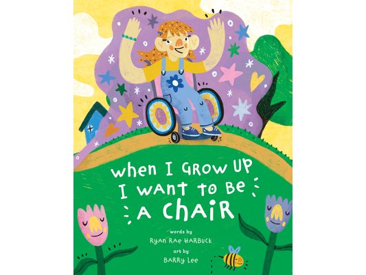 When I Grow Up I Want to Be a Chair