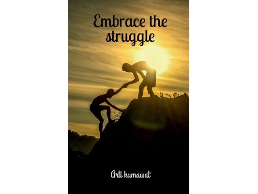 Embrace The Struggle