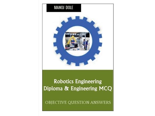 Robotics Engineering Diploma & Engineering MCQ