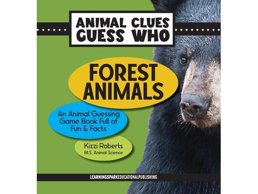 Forest Animals: An Animal Guessing Game Book Full of Fun and Facts