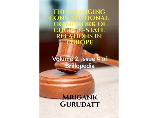 The Changing Constitutional Framework of Church-State Relations in Europe