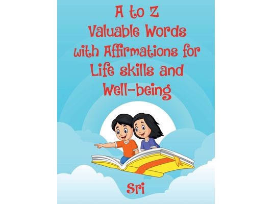 A to Z Valuable words with Affirmations for Life skills and Well-being