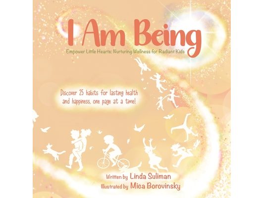 I Am Being: Empower Little Hearts: Nurturing Wellness for Radiant Kids