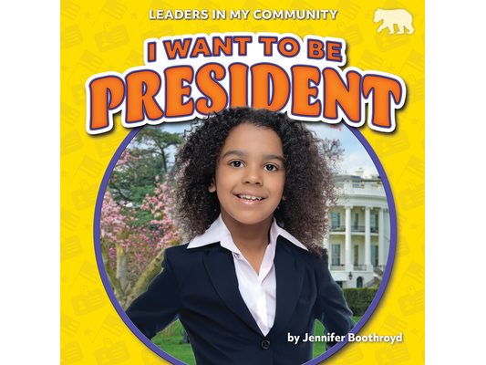 I Want to Be President