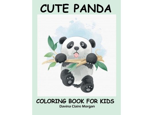 Cute Panda Coloring Book for Kids: Children Activity Book for Boys and Girls Ages 2-6 with Super Cute Panda Bear A Super cool Gift for Boys and Girls