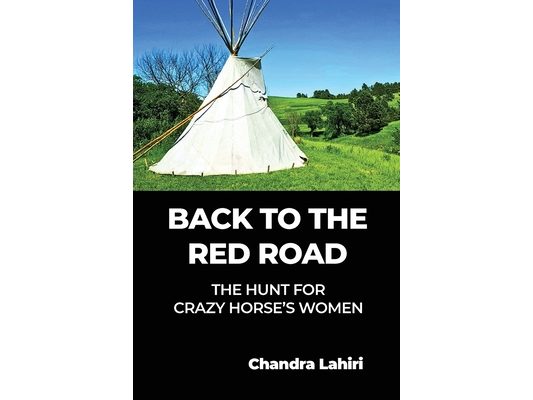 Back to the Red Road: The Hunt for Crazy Horse's Women