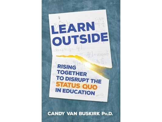 Learn Outside: Rising Together to Disrupt the Status Quo in Education