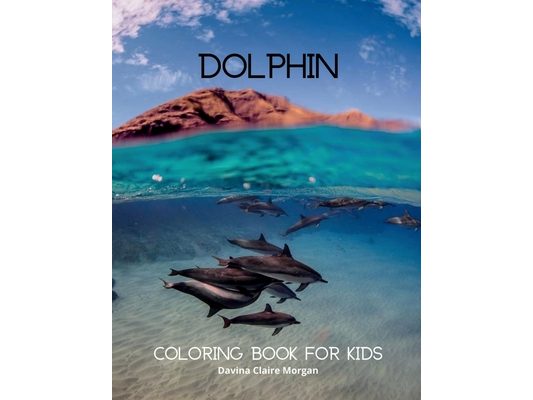 Dolphin Coloring Book for Kids: Fun, Cute and Cool Dolphin Coloring Pages for Kids Ages 3 and Up Great Adventure Coloring Book For Toddlers with Adora