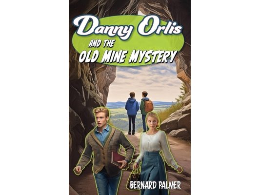 Danny Orlis and the Old Mine Mystery