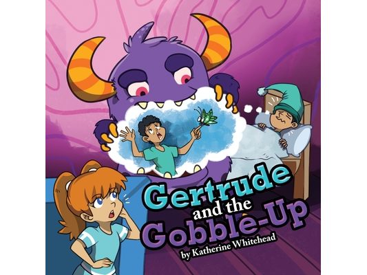 Gertrude and the Gobble-Up