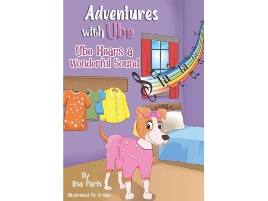 Adventures With Ube: Ube Hears A Wonderful Sound