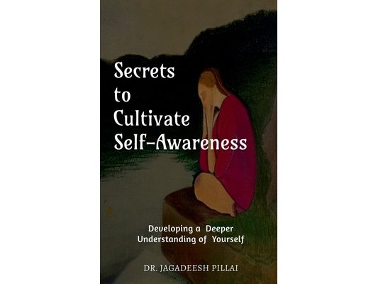 Secrets to Cultivate Self-Awareness