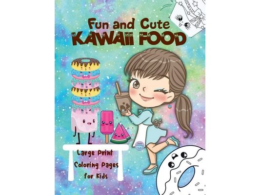 Fun and Cute Kawaii Food: Cute Desserts and Kawaii Girls Coloring Pages for Kids