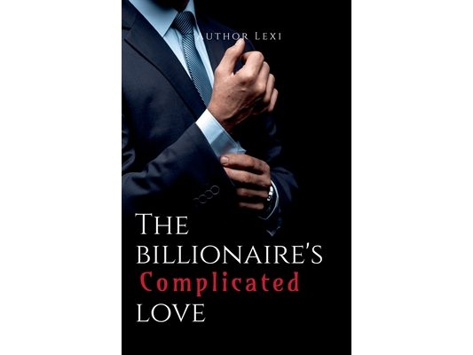 The Billionaire's Complicated Love