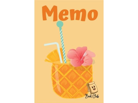 Memo: Memo Notebook With Pineapple Fruit Juice Cocktail Drink For Kids - Multiple-Use Small Notebook (Thoughts, Memories, Gratitude, Daily notes) - La