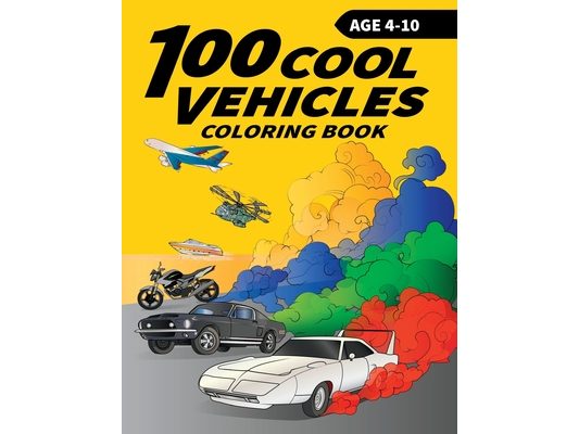 100 Cool Vehicles Coloring Book for Kids