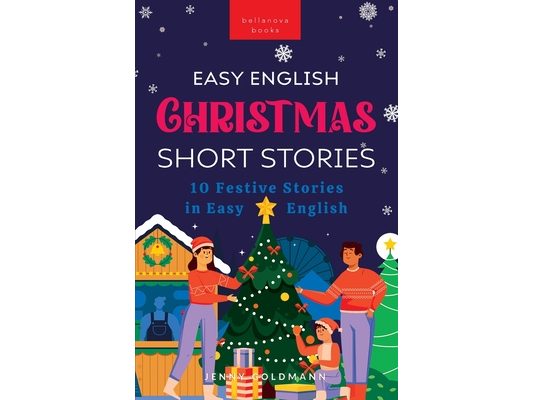 Easy English Christmas Short Stories: 10 Festive Stories in Easy English