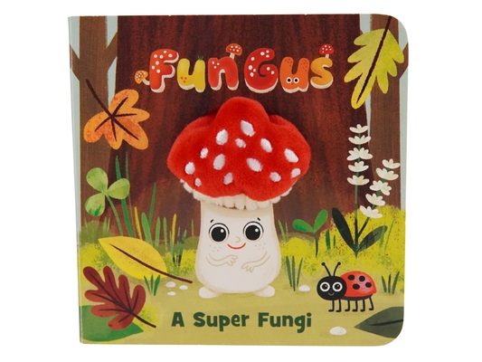 Fun Gus a Super Fungi Puppet Book
