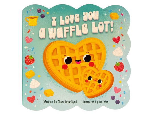 I Love You a Waffle Lot!