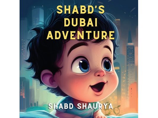Shabd's Dubai Adventure: A Baby's Journey through Wonder and Play