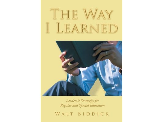 The Way I Learned: Academic Strategies for Regular and Special Education