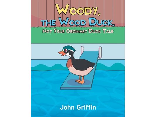 Woody, the Wood Duck, Not Your Ordinary Duck Tale