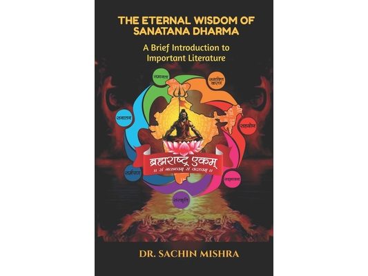 The Eternal Wisdom of Sanatana Dharma: A Brief Introduction to Important Literature