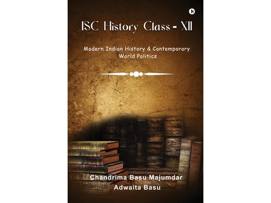 ISC History Class - XII: Modern Indian History & Contemporary World Politics