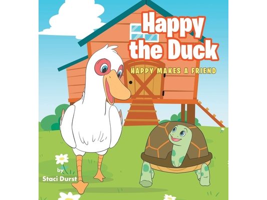 Happy the Duck: Happy Makes a Friend