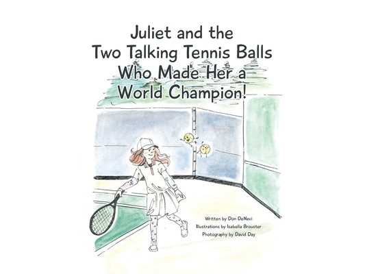 Juliet and the Two Talking Tennis Balls Who Made Her a World Champion!