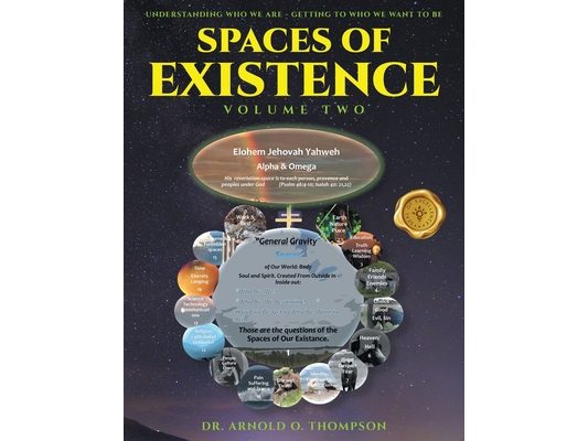 Spaces of Existence Volume Two: Understanding Who We Are - Getting to Who We Want to Be
