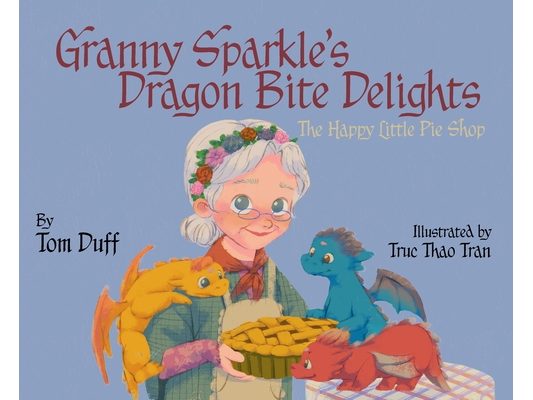 Granny Sparkle's Dragon Bite Delights: The Happy Little Pie Shop
