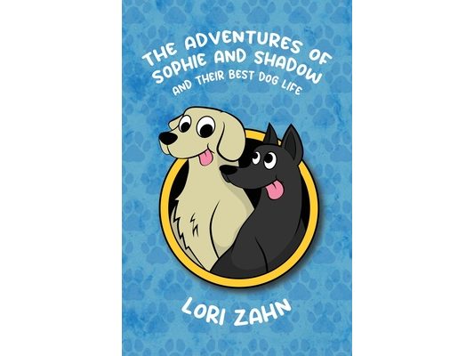 The Adventures of Sophie and Shadow: and Their Best Dog Life