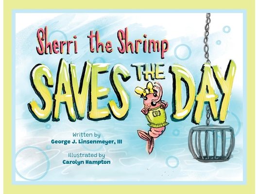 Sherri the Shrimp Saves the Day