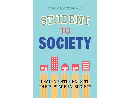 Student to Society: Leading Students to Their Place in Society
