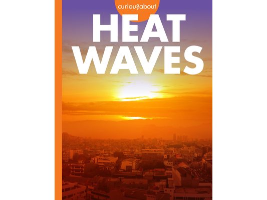 Curious about Heat Waves