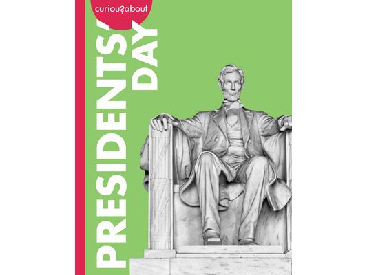 Curious about Presidents' Day