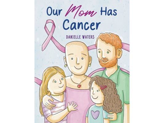 Our Mom Has Cancer