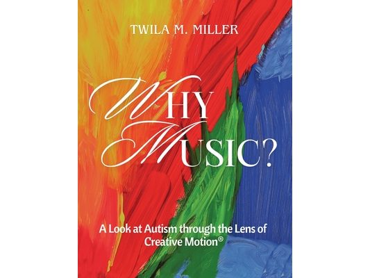 Why Music? A Look at Autism Through the Lens of Creative Motion