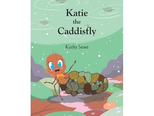 Katie the Caddisfly