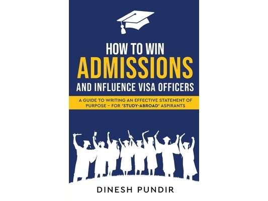 How to Win Admissions and Influence Visa officers - A Guide to Writing an Effective Statement of Purpose - For 'Study-Abroad' Aspirants
