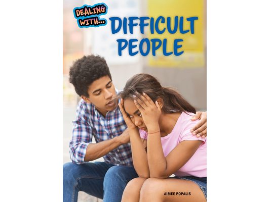 Dealing with Difficult People